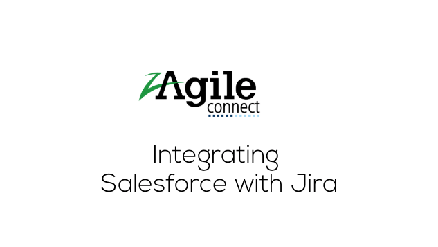 zAgileConnect for Integrating Salesforce and Jira – Overview